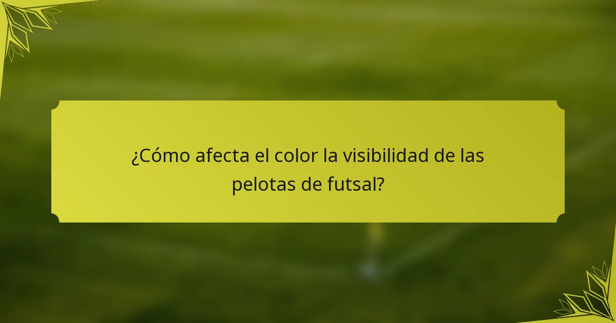 ¿Cómo afecta el color la visibilidad de las pelotas de futsal?